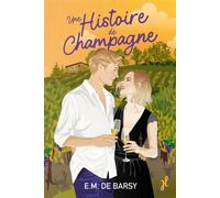 Une histoire de champagne - E.M. De Barsy - Happily Ever After - broché - Roman