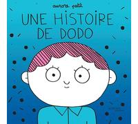 Aurore Petit – Une histoire de dodo – Album jeunesse – Cartonné