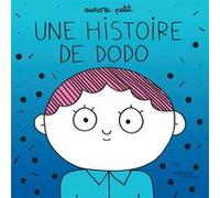 Aurore Petit – Une histoire de dodo – Album jeunesse – Cartonné