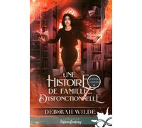 Une histoire de famille... dysfonctionnelle Ashira Cohen, T4 - Deborah Wilde - Collection Infinity - broché - Roman