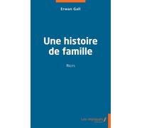 Une histoire de famille Récits - Yves Le Gall - Les Impliqués - broché - Récit