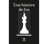 Une histoire de fou