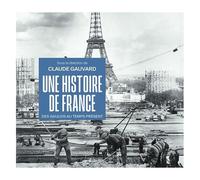 Une Histoire De France - Des Gaulois Au Temps Présent