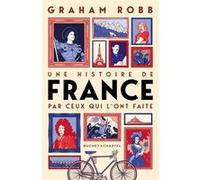 Une Histoire De France Par Ceux Qui L'ont Faite
