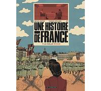 Une Histoire de France - Tome 1 - La Dalle rouge