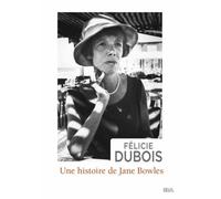 Une Histoire De Jane Bowles