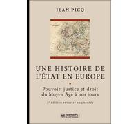 Une histoire de l'Etat en Europe: Pouvoir, justice et droit du Moyen Age à nos jours