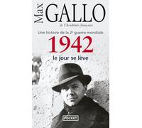 Une histoire de la 2e guerre mondiale: 1942 Le jour se leve