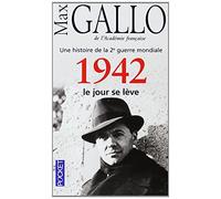 Une histoire de la 2e guerre mondiale: 1942 Le jour se leve by Max Gallo(2012-10-04)