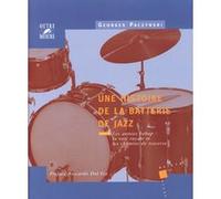 Une histoire de la batterie de jazz - la voie royale et les chemins de traverse PACZYNSKI GEORGES (Auteur)