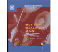 Une histoire de la batterie de jazz - les racines de la modernité Elvin Jones, Tony Williams, Jack DeJohnette - Georges Paczynski - Outre Mesure - broché - Anthologie