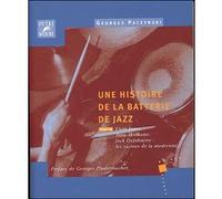 Une histoire de la batterie de jazz - Tome 3 : Elvin Jones, Tony Williams, Jack DeJohnette : les racines de la modernité