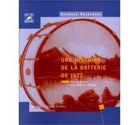 Une histoire de la batterie de jazz, tome 1 : Des origines aux années Swing