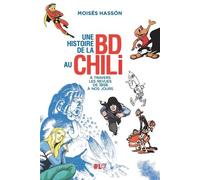 Une Histoire De La Bd Au Chili - A Travers Les Revues, De 1858 À Nos Jours