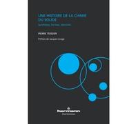 Une histoire de la chimie du solide Synthèses, formes, identités - Pierre Teissier - Hermann - broché - Etude