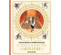 Une histoire de la Comédie-Française T1 - C'est la faute à Molière ! Virginie Augustin (Illustration), Michaël Le Galli (Auteur)