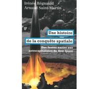 Une histoire de la conquête spatiale Des fusées nazies aux astrocapitalistes du New Space - Irénée Régnauld - La Fabrique Eds - broché - Essai