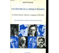 Une Histoire De La Critique Moderne - La Critique Française, Italienne Et Espagnole (1900-1950)