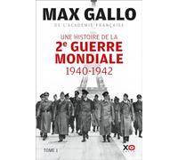 Une histoire de la Deuxième Guerre mondiale - Tome 1 1940 - 1942 (1)