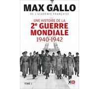 Une Histoire De La Deuxième Guerre Mondiale - Tome 1, 1940, De L'abîme À L'espérance - 1941, Le Monde Prend Feu - 1942, Le Jour Se Lève