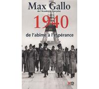 Une Histoire De La Deuxième Guerre Mondiale - Tome 1, 1940, De L'abîme À L'espérance