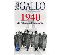 Une Histoire De La Deuxième Guerre Mondiale - Tome 1, 1940, De L'abîme À L'espérance