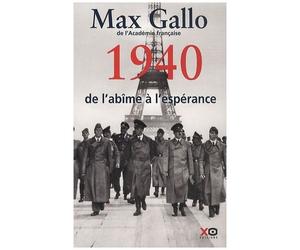 Une Histoire De La Deuxième Guerre Mondiale - Tome 1, 1940, De L'abîme À L'espérance