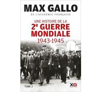 Une Histoire De La Deuxième Guerre Mondiale - Tome 2, 1943, Le Souffle De La Victoire - 1944-1945, Le Triomphe De La Liberté