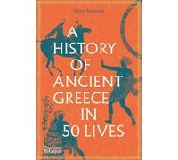 Une histoire de la Grèce antique en 50 vies