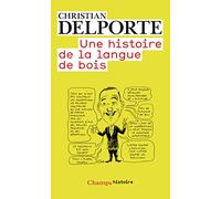 Christian Delporte – Une histoire de la langue de bois – Essai – Poche