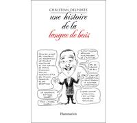 Une histoire de la langue de bois De Lénine à Sarkozy - Christian Delporte - Flammarion - broché - Essai