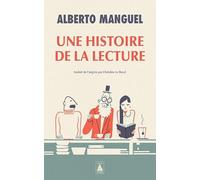 Alberto Manguel – Une histoire de la lecture – Trad. Christine Le Boeuf – Actes Sud (Poche)