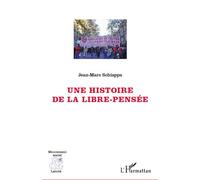 Une histoire de la libre-pensée - Jean-Marc Schiappa - L'harmattan - broché - Essai