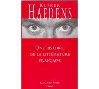 Une histoire de la littérature française - Kléber Haedens - Grasset - broché - Etude
