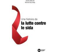 Une histoire de la lutte contre le sida Michel Bourrelly (Auteur), Olivier Maurel (Auteur)
