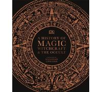 Une histoire de la magie, de la sorcellerie et de l'occultisme