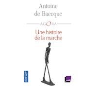 Une histoire de la marche - Antoine de Baecque - Pocket - Poche - Essai