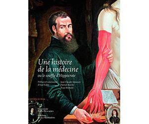 Une histoire de la médecine ou le souffle d'Hippocrate