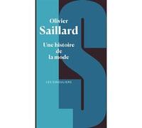 Une histoire de la mode Olivier Saillard (Auteur)