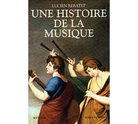 Une histoire de la musique - NE Lucien Rebatet (Auteur)