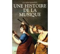 Une histoire de la musique - NE Lucien Rebatet (Auteur)