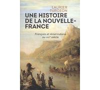 Une histoire de la Nouvelle-France: Français et Amérindiens au XVIe siècle