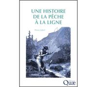 Une histoire de la pêche à la ligne - Pierre Juhel - Quae - Poche - Guide