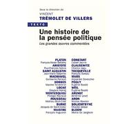 Une histoire de la pensée politique: Les grandes oeuvres commentées