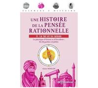Une Histoire De La Pensée Rationnelle - Tome 2, La Foi Et La Raison - La Physique D'orient Et D'occident : De Hypathie À Galilée