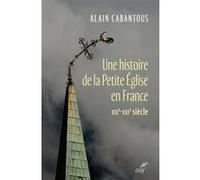 Une Histoire De La Petite Eglise En France - Xixe-Xxie Siècle