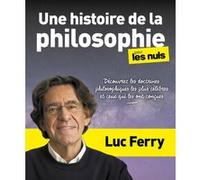 Luc Ferry – Une histoire de la philosophie pour les Nuls – Découvrez les doctrines philosophiques