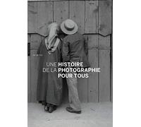 Une Histoire de la photographie pour tous