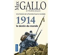 Une histoire de la Premi?re Guerre mondiale - 1914: Le destin du monde by Max Gallo (May 12,2014)