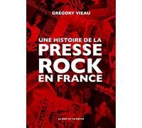 Une Histoire De La Presse Rock En France